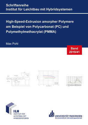 High-Speed-Extrusion amorpher Polymere am Beispiel von Polycarbonat (PC) und Polymethylmethacrylat (PMMA) von Pohl,  Max