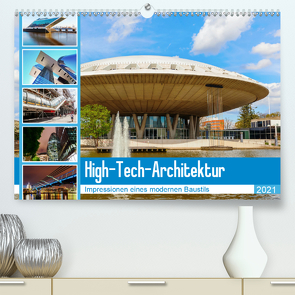 High-Tech-Architektur – Impressionen eines modernen Baustils (Premium, hochwertiger DIN A2 Wandkalender 2021, Kunstdruck in Hochglanz) von Müller,  Christian