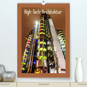 High-Tech-Architektur (Premium, hochwertiger DIN A2 Wandkalender 2023, Kunstdruck in Hochglanz) von Müller,  Christian