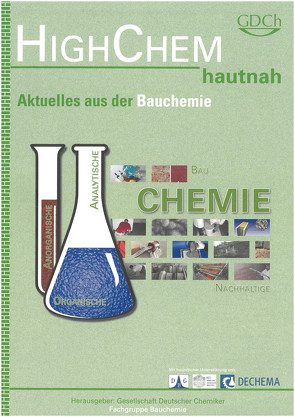 HighChem hautnah – Aktuelles aus der Bauchemie von Gesellschaft Deutscher Chemiker