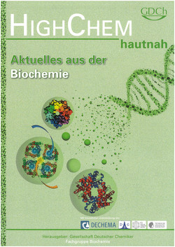 HighChem hautnah – Aktuelles aus der Biochemie von Gesellschaft Deutscher Chemiker e.V.