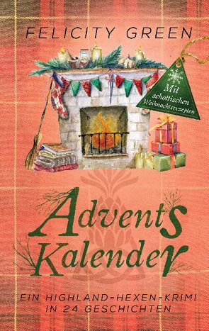 Highland-Hexen-Krimi Adventskalender von Green,  Felicity