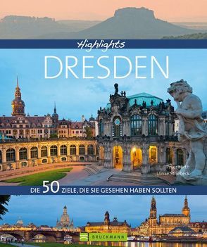 Highlights Dresden von Hirth,  Peter, Striebeck,  Ulrike