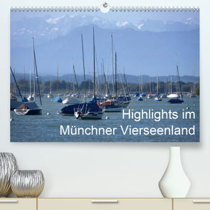 Highlights im Münchner Vierseenland (Premium, hochwertiger DIN A2 Wandkalender 2020, Kunstdruck in Hochglanz) von Weiss,  Anna-Christina