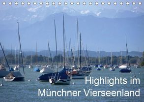 Highlights im Münchner Vierseenland (Tischkalender 2019 DIN A5 quer) von Weiss,  Anna-Christina