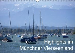 Highlights im Münchner Vierseenland (Wandkalender 2018 DIN A3 quer) von Weiss,  Anna-Christina