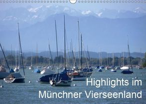 Highlights im Münchner Vierseenland (Wandkalender 2019 DIN A3 quer) von Weiss,  Anna-Christina