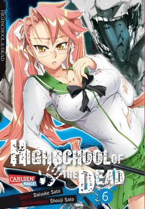 Highschool of the Dead 6 von Küstner,  Karsten, Sato,  Daisuke, Sato,  Shouji