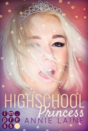 Highschool Princess. Verlobt wider Willen (Modern Princess 1) von Laine,  Annie