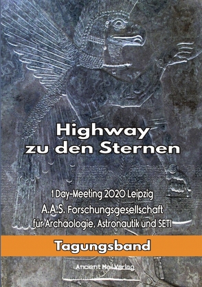 Highway zu den Sternen von Bremer,  Dieter, Bude,  Friedrich, Däniken,  Erich von, Fiebag,  Peter, Fischinger,  Lars A., Görlitz,  Dr. Dominique, Hausdorf,  Hartwig, Krämer,  Friedhelm, Neff,  Désirée, Zürcher,  Ramon