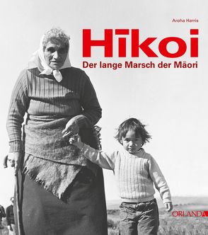 Hikoi – Der lange Marsch der Maori von Ani,  Ekpenyong, Harris,  Ahora, Mai,  Anke