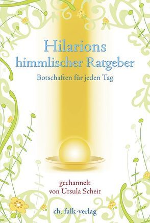 Hilarions himmlischer Ratgeber von Scheit,  Ursula