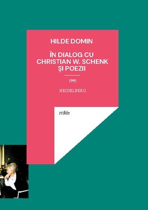 Hilde Domin, dialog cu Christian W. Schenk 1995 von Domin,  Hilde