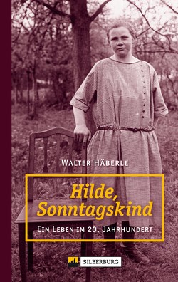 Hilde, Sonntagskind von Häberle,  Walter