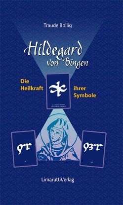 Hildegard von Bingen – Die Heilkraft ihrer Symbole von Bollig,  Traude, Hensch,  Eike