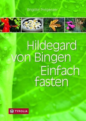 Hildegard von Bingen. Einfach fasten von Pregenzer,  Brigitte, Pregenzer,  Sophia