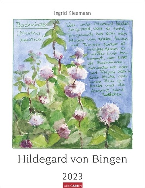 Hildegard von Bingen. Wandkalender 2023 mit Rezepturen der Äbtissin. Bildkalender 2023 gestaltet mit Aquarellen von Ingrid Kleemann. Kunstkalender Hochformat 30×39 cm von Kleemann,  Ingrid, Weingarten