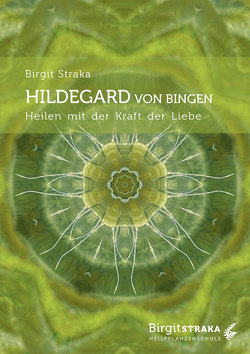 Hildegard von Bingen von Straka,  Birgit