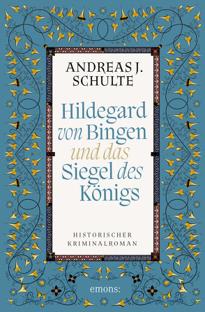 Hildegard von Bingen und das Siegel des Königs von Schulte,  Andreas J.