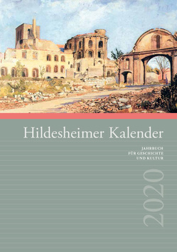 Hildesheimer Kalender 2020 von Abromeit,  Sven, Bürig,  Ewald, Finke,  Jutta, Germer,  Andrea, Gerstenberg,  Bruno, Grimme,  Hermann, Gronau,  Veronika, Häger,  Hartmut, Heineke,  Karl-Heinz, Jürgens,  Birgit, Klimmt,  Günter, Koch,  Jens, Köster,  Fredy, Kronenberg,  Axel Christoph, Lukas,  Michael, Maciejewski,  Walter, Olms,  W. Georg, Pflaumann,  Ingrid, Picker,  Gerlinde, Pollich-Post,  Claudia, Spiekermann,  Antje, Tapmeyer,  Hildegard, Tast,  Hans-Jürgen, Urban,  Elke, Vahlbruch,  Werner, Vogt,  Gabriele, Ziss,  Christa-Maria