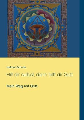 Hilf dir selbst, dann hilft dir Gott von Schulte,  Helmut