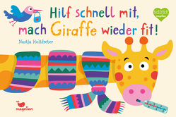 Hilf schnell mit, mach Giraffe wieder fit! von Holtfreter,  Nastja