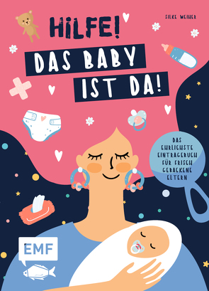 Hilfe! Das Baby ist da! – Das ehrlichste Eintragebuch für frisch gebackene Eltern von Weiher,  Silke