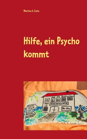 Hilfe, ein Psycho kommt von Lista,  Martina S.