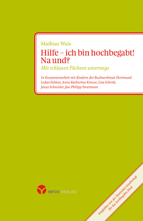 Hilfe – ich bin hochbegabt! Na und? von Wais,  Mathias