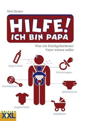 Hilfe! Ich bin Papa von Harper,  Nick