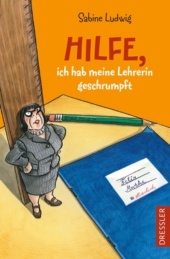 Hilfe, ich hab meine Lehrerin geschrumpft von Kreitz,  Isabel, Ludwig,  Sabine