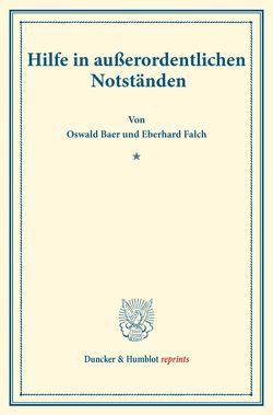 Hilfe in außerordentlichen Notständen. von Baer,  Oswald, Falch,  Eberhard