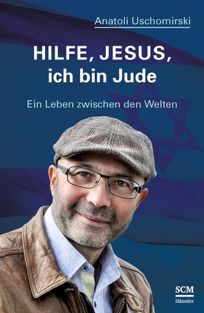 Hilfe, Jesus, ich bin Jude von Uschomirski,  Anatoli