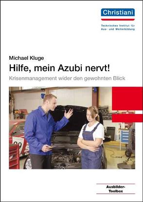 Hilfe, mein Azubi nervt! von Kluge,  Michael