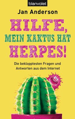 Hilfe, mein Kaktus hat Herpes! von Anderson,  Jan