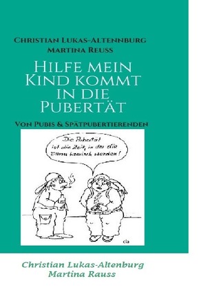 Hilfe mein Kind kommt in die Pubertät / Hilfe Mein Kind kommt in die Pubertät 2 von Lukas-Altenburg,  Christian, Reuss,  Martina