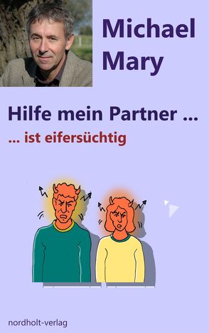 Hilfe mein Partner ist eifersüchtig von Michael,  Mary