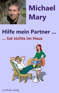 Hilfe mein Partner tut nichts im Haus von Michael,  Mary