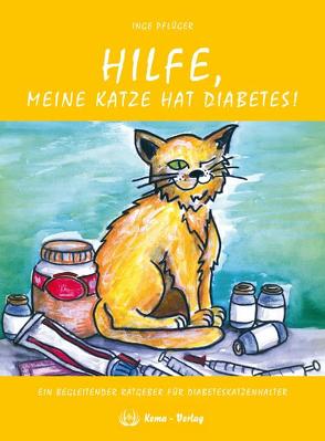 Hilfe, meine Katze hat Diabetes! von Pflüger,  Inge