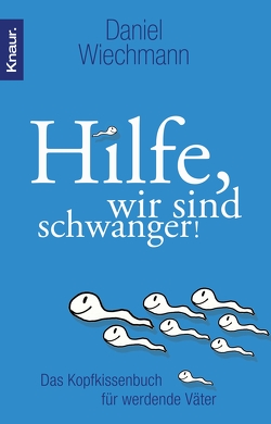 Hilfe, wir sind schwanger! von Wiechmann,  Daniel