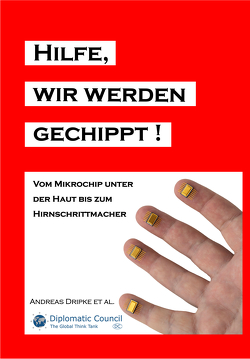 Hilfe, wir werden gechippt! von Dripke,  Andreas