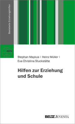 Hilfen zur Erziehung und Schule von Maykus,  Stephan, Müller,  Heinz, Stuckstätte,  Eva Christina