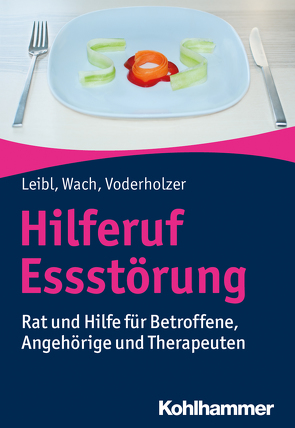 Hilferuf Essstörung von Leibl,  Carl, Voderholzer,  Ulrich, Wach,  Gislind