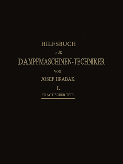 Hilfsbuch für Dampfmaschinen-Techniker von Hrábak,  Josef, Kás,  Adalbert