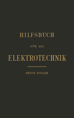 Hilfsbuch für die Elektrotechnik von Fink,  Anthony, Goppelsroeder,  Friedrich, Grawinkel,  Karl, Pirani,  Emma, Renesse,  A. v., Seyffert,  M., Strecker,  Karl