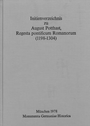 Initienverzeichnis zu August Potthast, Regesta pontificum Romanorum (1198-1304) von Schaller,  Hans Martin