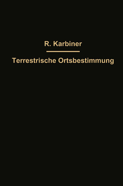 Hilfstafeln zur Terrestrischen Ortsbestimmung nebst einer Erklärung der Tafeln von Karbiner,  Robert