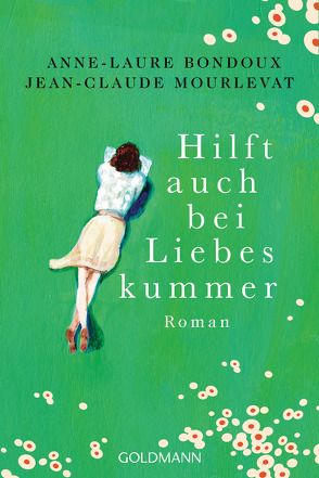 Hilft auch bei Liebeskummer von Bondoux,  Anne-Laure, Kronenberger,  Ina, Mourlevat,  Jean-Claude