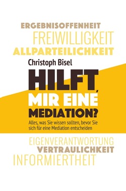 Hilft mir eine Mediation? von Bisel,  Christoph