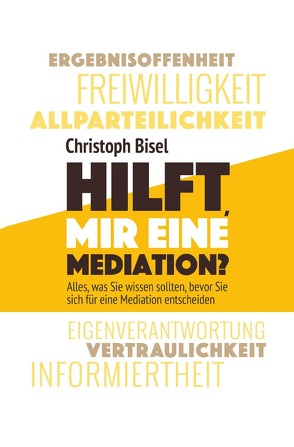 Hilft mir eine Mediation? von Bisel,  Christoph